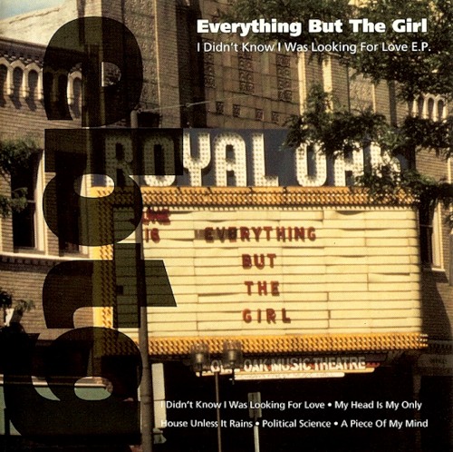 Looking me know. Everything but the girl - i didn't know i was looking for Love. Worldwide (everything but the girl album). I was looking for песня. House only альбом 2002.